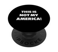 "Questa non è la mia America!", Demokratie, Protesta PopSockets PopGrip Adesivo