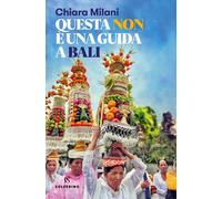 Questa non è una guida a Bali - 2025 - Solferino (Connessioni)