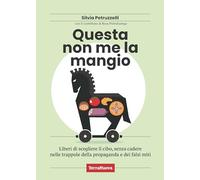 QUESTA NON ME LA MANGIO - PETRUZZELLI SILVIA, PIETROLUONGO ROSA (COLL.) - TERRA