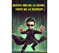 Questa non me la segno... tanto me la ricordo