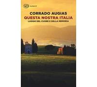 Questa nostra Italia. Luoghi del cuore e della memoria