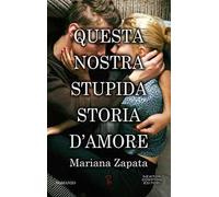 Questa nostra stupida storia d'amore