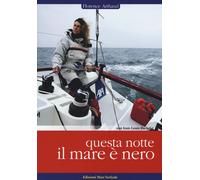 Questa notte il mare è nero - Arthaud Florence, Bachelet Jean-Louis