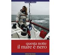 Questa notte il mare è nero [Paperback] [Dec 03, 2015] Arthaud, Florence; Bachel