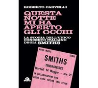 Questa notte mi ha aperto gli occhi. La storia dell’unico concerto italiano degli Smiths