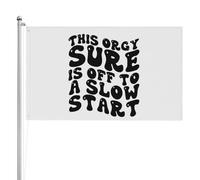 Questa orgia è sicuramente partita a rilento Bandiere 3x5 piedi Bandiere bifacciali Stampa ad alta definizione Resistenti alle intemperie Festival sportivi