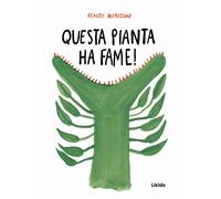 Questa pianta ha fame - 2026 - Uppa Edizioni (Uppa kids)