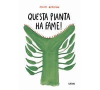 Questa pianta ha fame - Moriconi Renato