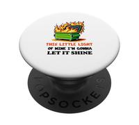 Questa piccola luce del mio incendio nel cassonetto Funny Office Work PopSockets PopGrip Adesivo