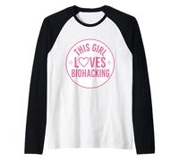 Questa Ragazza AMA biohacking Divertente biohacker longevità Citazione Maglia con Maniche Raglan