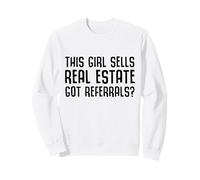 Questa Ragazza Vende Beni Immobili Ottieni Referral? Felpa