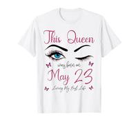 Questa Regina è Nata a Maggio 23 Living My Best Life Queen Maglietta