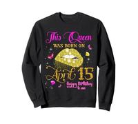 Questa Regina è Nata ad aprile 15, 15th aprile Compleanno Felpa