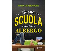 Questa scuola non è un albergo