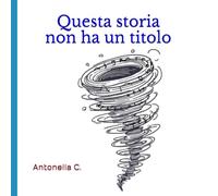 Questa storia non ha un titolo