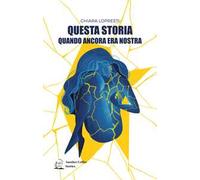 QUESTA STORIA QUANDO ANCORA ERA NOSTRA