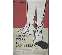 Questa terra è la mia terra. Storie dal Veneto, dal Salento e dall'America latina