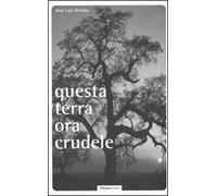 Questa terra ora crudele