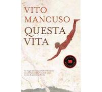 Questa vita. Conoscerla, nutrirla, proteggerla