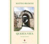 Questa vita. Secondo Matteo