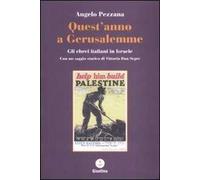 Quest'anno a Gerusalemme. Gli ebrei italiani in Israele