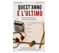 QUEST'ANNO È L'ULTIMO: Una storia di Fantacalcio, amicizia e tempo che passa