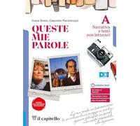 Queste mie parole. Per le Scuole superiori. Con e-book. Con espansione online. Narrativa e testi non letterari-Mito ed epica (Vol. A-C)