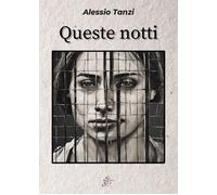 Queste notti - Tanzi Alessio