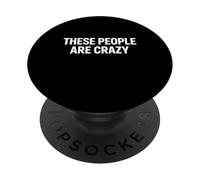 Queste persone sono pazze divertenti dichiarazione sarcastica PopSockets PopGrip Adesivo