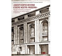«Questi edifici devono essere nostri: moderni». Marcello Piacentini e la Sapienz