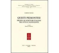 Questi piemontesi. Profili di scrittori italiani tra Otto e Novecento