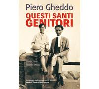 Questi santi genitori. Rosetta Franzi e Giovanni Gheddo