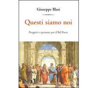 Questi siamo noi. Progetti e speranza per il Bel Paese