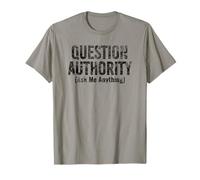 Question Authority (Ask Me Anything), Stampa Nera Divertente Maglietta