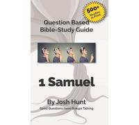 Question Based Bible Study Guide -- 1 Samuel: Good Questions Have Groups Talking: Volume 49