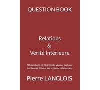 QUESTION BOOK - Relations humaines & sociales: 50 questions pour comprendre tes liens, défaire tes schémas et avancer vers des relations plus vraies