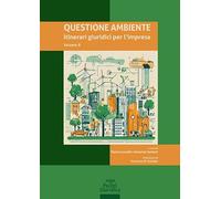 Questione ambiente. Itinerari giuridici per l’impresa (Vol. 2)