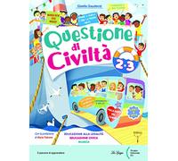 Questione di civiltà. Per la Scuola elementare (Vol. 2-3)