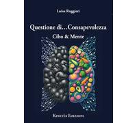 Questione di… consapevolezza. Cibo & mente