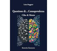 Questione di… consapevolezza. Cibo & mente