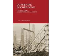 Questione di coraggio? Cataldo Naro e la riforma della Chiesa - 2