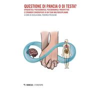 QUESTIONE DI PANCIA O DI TESTA? - BIAVA CECILIA, PICCOLINO FEDERICA (Curatore)