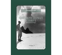 Questione di prati. Cerro X. Due racconti di montagna