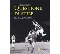 Questione di stile. L'anima juventina