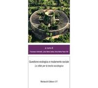 Questione ecologica e mutamento sociale. Le sfide per la teoria sociologica
