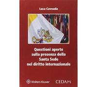Questioni aperte sulla presenza della santa sede nel diritto inter.le