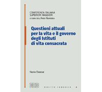Questioni attuali per la vita e il governo degli istituti di vita consacra...