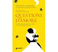 Questioni d'amore. Le patologie della coppia e la loro soluzione - Moroni ...