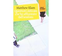 Questioni delicate che ho affrontato dall'analista