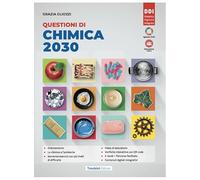 Questioni di chimica 2030. Per le Scuole superiori. Con e-book. Con espansione online